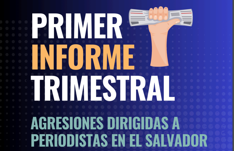 El Salvador | Primer informe trimestral de agresiones 2024