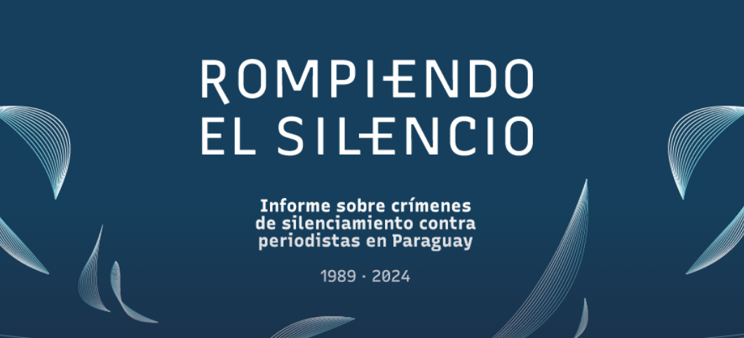 Paraguay | Informe sobre crímenes de silenciamiento contra periodistas en Paraguay 1989 · 2024