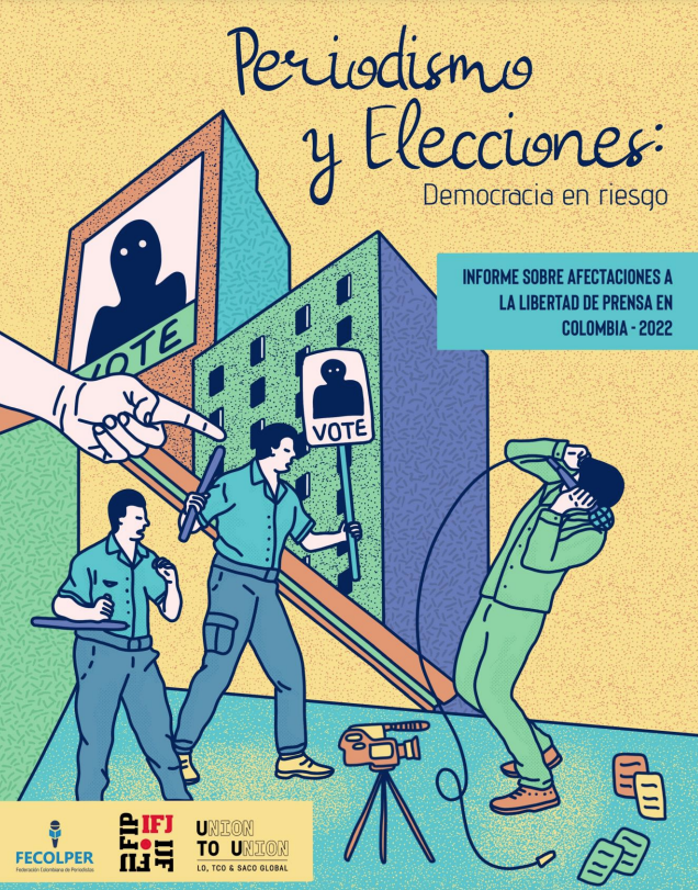 Periodismo y elecciones: democracia en riesgo | Informe sobre afectaciones a la libertad de prensa en Colombia 2022