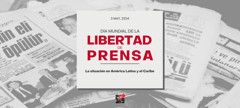 Día Mundial de la Libertad de Prensa: la situación en América Latina y el Caribe