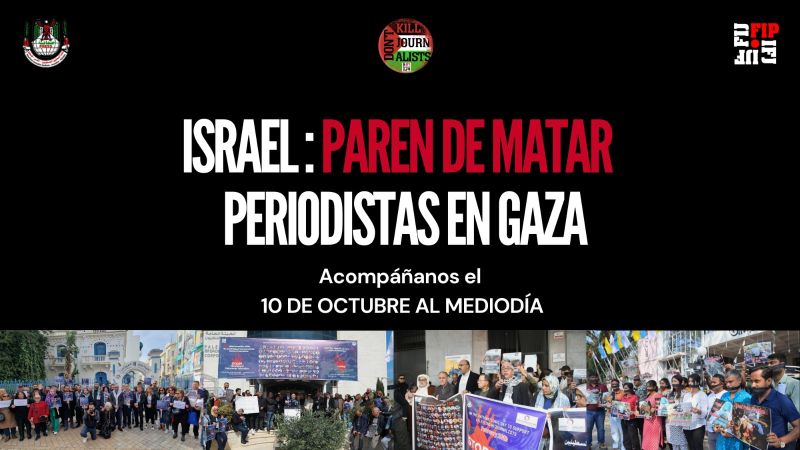 Este 10 de octubre, ¡Defendamos a los periodistas palestinos!