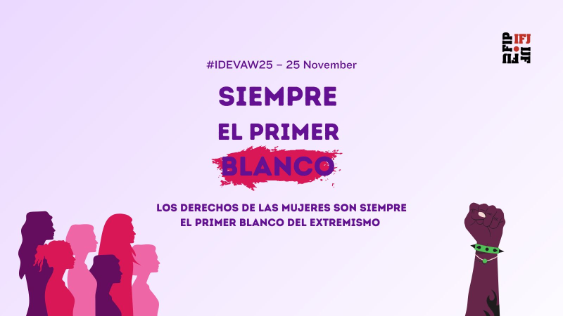 Las mujeres son siempre el primer blanco del extremismo, advierte la FIP