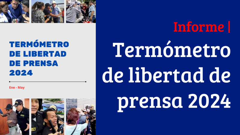 Perú: ANP registra 119 ataques a periodistas y medios en lo que va del 2024